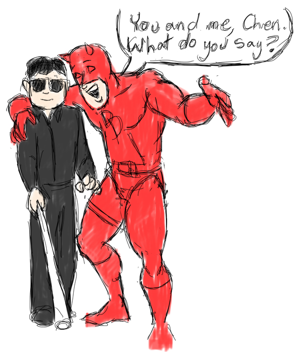 Pictured:  Chen Guangcheng and Daredevil.   Daredevil (with arm around Chen):  You and me, Chen.  What do you say?  