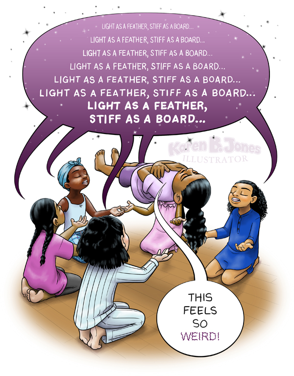 Girls at a sleepover playing Light as a feather, stiff as a board.  One girl levitates in midair while 5 friends chant the magic words.  The floating girl observes that "This feels weird!"