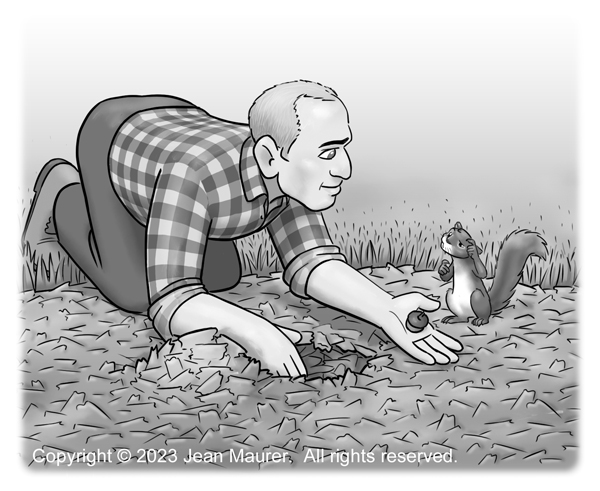 A cartoon illustration of a man kneeling in a bed of wood chips next to a shallow hole he's just dug. He's holding out his hand to show an acorn sitting in his palm. A squirrel sitting next to him looks at the acorn with a puzzled expression, scratching its head.